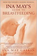 Book cover image of Ina May's Guide to Breastfeeding by Ina May Gaskin