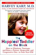 Book cover image of Happiest Toddler on the Block: How to Eliminate Tantrums and Raise a Patient, Respectful and Cooperative One- to Four-Year-Old by Harvey Karp