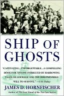 James D. Hornfischer: Ship of Ghosts: The Story of the USS Houston, FDR's Legendary Lost Cruiser, and the Epic Saga of Her Survivors