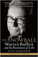 Book cover image of The Snowball: Warren Buffett and the Business of Life by Alice Schroeder