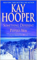 Book cover image of Something Different/Pepper's Way by Kay Hooper