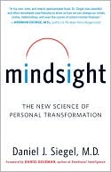 Book cover image of Mindsight: The New Science of Personal Transformation by Daniel J. Siegel