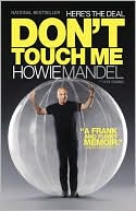Book cover image of Here's the Deal: Don't Touch Me by Howie Mandel