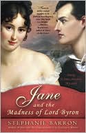 Book cover image of Jane and the Madness of Lord Byron (Jane Austen Series #10) by Stephanie Barron