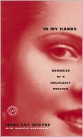 Irene Gut Opdyke: In My Hands: Memories of a Holocaust Rescuer