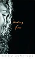 Book cover image of Tending to Grace by Kimberly Newton Fusco