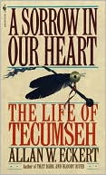 Allan Eckert: Sorrow in Our Heart: The Life of Tecumseh