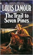 Book cover image of The Trail to Seven Pines (Hopalong Cassidy Series #2) by Louis L'Amour