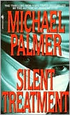 Book cover image of Silent Treatment by Michael Palmer