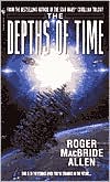 Roger Macbride Allen: Depths of Time: First Book of the Chronicles of Solace
