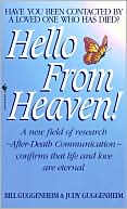 Judy Guggenheim: Hello from Heaven!: A New Field of Research, After-Death Communication Confirms that Life and Love are Eternal