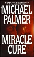 Book cover image of Miracle Cure by Michael Palmer
