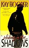Book cover image of Hiding in the Shadows (Bishop/Special Crimes Unit Series #2) by Kay Hooper