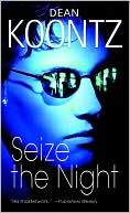 Book cover image of Seize the Night by Dean Koontz