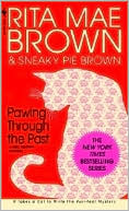 Rita Mae Brown: Pawing through the Past (Mrs. Murphy Series #8)