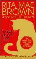 Rita Mae Brown: Catch as Cat Can (Mrs. Murphy Series #10)