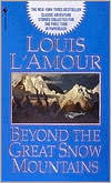 Book cover image of Beyond the Great Snow Mountains by Louis L'Amour