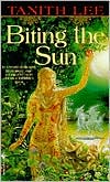 Book cover image of Biting the Sun by Tanith Lee