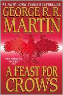 George R. R. Martin: A Feast for Crows (A Song of Ice and Fire #4)