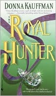 Donna Kauffman: Royal Hunter