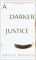 Book cover image of A Darker Justice by Sallie Bissell