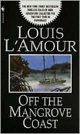 Book cover image of Off the Mangrove Coast by Louis L'Amour