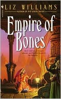 Book cover image of Empire of Bones by Liz Williams