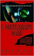 Book cover image of A Gentleman's Game (Queen and Country Novel Series #1) by Greg Rucka