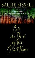 Sallie Bissell: Call the Devil by His Oldest Name (Mary Crow Series)