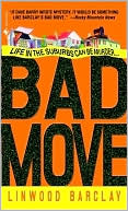 Book cover image of Bad Move by Linwood Barclay