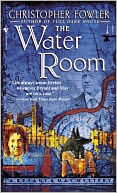 Book cover image of The Water Room (Peculiar Crimes Unit Series #2) by Christopher Fowler