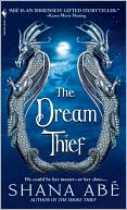 Book cover image of The Dream Thief by Shana Abe