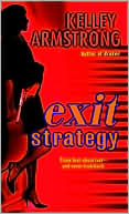 Kelley Armstrong: Exit Strategy (Nadia Stafford Series #1)