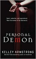 Kelley Armstrong: Personal Demon (Women of the Otherworld Series #8)