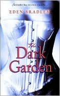 Book cover image of The Dark Garden by Eden Bradley