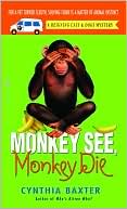 Cynthia Baxter: Monkey See, Monkey Die (Reigning Cats and Dogs Series #7)