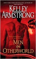 Kelley Armstrong: Men of the Otherworld (Women of the Otherworld Series)