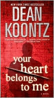 Dean Koontz: Your Heart Belongs to Me