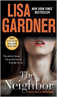 Lisa Gardner: The Neighbor (Detective D. D. Warren Series #3)