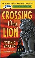 Book cover image of Crossing the Lion (Reigning Cats and Dogs Series #9) by Cynthia Baxter