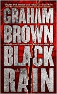 Graham Brown: Black Rain: A Thriller
