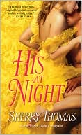Sherry Thomas: His at Night