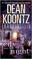 Book cover image of Dean Koontz's Frankenstein: City of Night by Dean Koontz