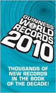 Book cover image of Guinness World Records 2010: Thousands of new records in The Book of the Decade! by Craig Glenday