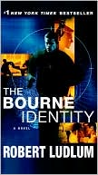 Book cover image of The Bourne Identity (Bourne Series #1) by Robert Ludlum
