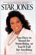 Book cover image of You Have to Stand for Something, or You'll Fall for Anything by Star Jones