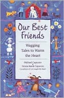 Michael Capuzzo: Our Best Friends: Wagging Tales to Warm the Heart