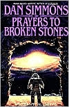 Book cover image of Prayers to Broken Stones by Dan Simmons