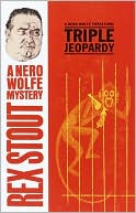 Rex Stout: Triple Jeopardy (Nero Wolfe Series)