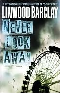 Book cover image of Never Look Away by Linwood Barclay